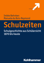 eBook, Schulzeiten : Schulgeschichte aus Schülersicht (1870 bis heute), Kohlhammer Verlag