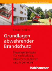 E-book, Grundlagen abwehrender Brandschutz : Feuerwehrwissen für Architekten, Brandschutzplaner und Ingenieure, Kohlhammer Verlag
