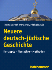 E-book, Neuere deutsch-jüdische Geschichte : Konzepte - Narrative - Methoden, Kohlhammer Verlag