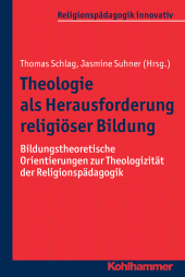 E-book, Theologie als Herausforderung religiöser Bildung : Bildungstheoretische Orientierungen zur Theologizität der Religionspädagogik, Kohlhammer Verlag