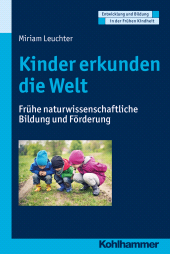 E-book, Kinder erkunden die Welt : Frühe naturwissenschaftliche Bildung und Förderung, Kohlhammer Verlag