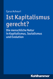 E-book, Ist Kapitalismus gerecht? : Die menschliche Natur in Kapitalismus, Sozialismus und Evolution, Kohlhammer Verlag