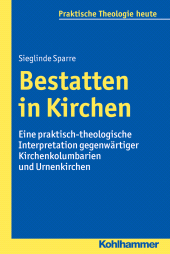 E-book, Bestatten in Kirchen : Eine praktisch-theologische Interpretation gegenwärtiger Kirchenkolumbarien und Urnenkirchen, Kohlhammer Verlag