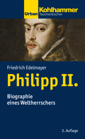 E-book, Philipp II. : Biographie eines Weltherrschers, Kohlhammer Verlag