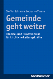 eBook, Gemeinde geht weiter : Theorie- und Praxisimpulse für kirchliche Leitungskräfte, Kohlhammer Verlag