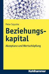 E-book, Beziehungskapital : Akzeptanz und Wertschöpfung, Kohlhammer Verlag