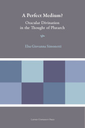 E-book, A Perfect Medium? : Oracular Divination in the Thought of Plutarch, Leuven University Press