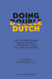 E-book, Doing Double Dutch : The International Circulation of Literature from the Low Countries, Leuven University Press