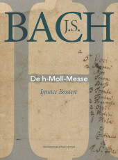 eBook, J.S. Bach : De h-Moll-Messe, Lipsius Leuven