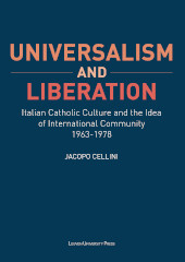 E-book, Universalism and Liberation : Italian Catholic Culture and the Idea of International Community, 1963–1978, Leuven University Press