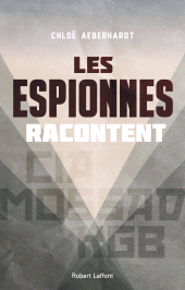 E-book, Les Espionnes racontent : CIA, Mossad, KGB, Éditions Robert Laffont