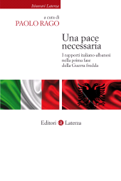 E-book, Una pace necessaria : i rapporti italiano-albanesi nella prima fase della Guerra fredda, Editori Laterza