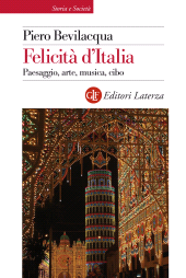 E-book, Felicità d'Italia : paesaggio, arte, musica, cibo, GLF editori Laterza