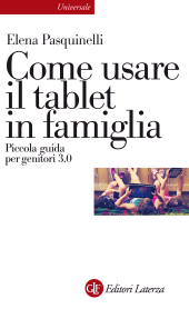 E-book, Come usare il tablet in famiglia : piccola guida per genitori 3.0, GLF editori Laterza