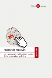 E-book, Le campagne elettorali al tempo della networked politics, Cepernich, Cristopher, author, GLF editori Laterza