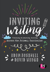 E-book, Inviting Writing : Teaching and Learning Writing Across the Primary Curriculum, Learning Matters
