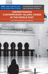 E-book, Understanding Contemporary Islamic Crises in the Middle East : The Issues Beneath the Surface, Leiden University Press