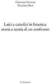 eBook, Laici e cattolici in bioetica : storia e teoria di un confronto, Le Lettere