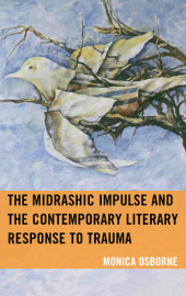 E-book, The Midrashic Impulse and the Contemporary Literary Response to Trauma, Lexington Books