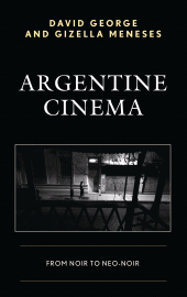 E-book, Argentine Cinema : From Noir to Neo-Noir, Lexington Books