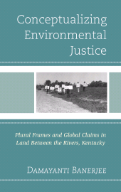 E-book, Conceptualizing Environmental Justice : Plural Frames and Global Claims in Land Between the Rivers, Kentucky, Lexington Books