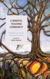 E-book, A Mindful Teaching Community : Possibilities for Teacher Professional Learning, Lexington Books