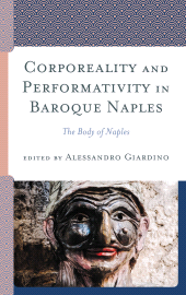 E-book, Corporeality and Performativity in Baroque Naples : The Body of Naples, Lexington Books