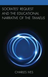 E-book, Socrates' Request and the Educational Narrative of the Timaeus, Lexington Books