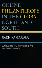 E-book, Online Philanthropy in the Global North and South : Connecting, Microfinancing, and Gaming for Change, Lexington Books