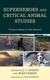 E-book, Superheroes and Critical Animal Studies : The Heroic Beasts of Total Liberation, Lexington Books