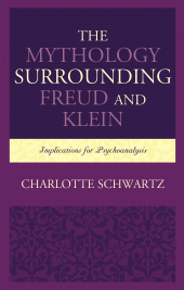 E-book, The Mythology Surrounding Freud and Klein : Implications for Psychoanalysis, Lexington Books
