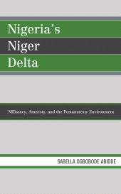 E-book, Nigeria's Niger Delta : Militancy, Amnesty, and the Postamnesty Environment, Lexington Books
