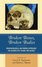 E-book, Broken Bones, Broken Bodies : Bioarchaeological and Forensic Approaches for Accumulative Trauma and Violence, Lexington Books