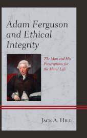 E-book, Adam Ferguson and Ethical Integrity : The Man and His Prescriptions for the Moral Life, Lexington Books