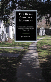 E-book, The Rural Cemetery Movement : Places of Paradox in Nineteenth-Century America, Lexington Books