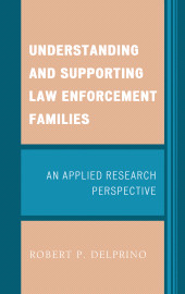 E-book, Understanding and Supporting Law Enforcement Families : An Applied Research Perspective, Lexington Books