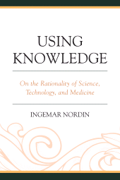 E-book, Using Knowledge : On the Rationality of Science, Technology, and Medicine, Lexington Books