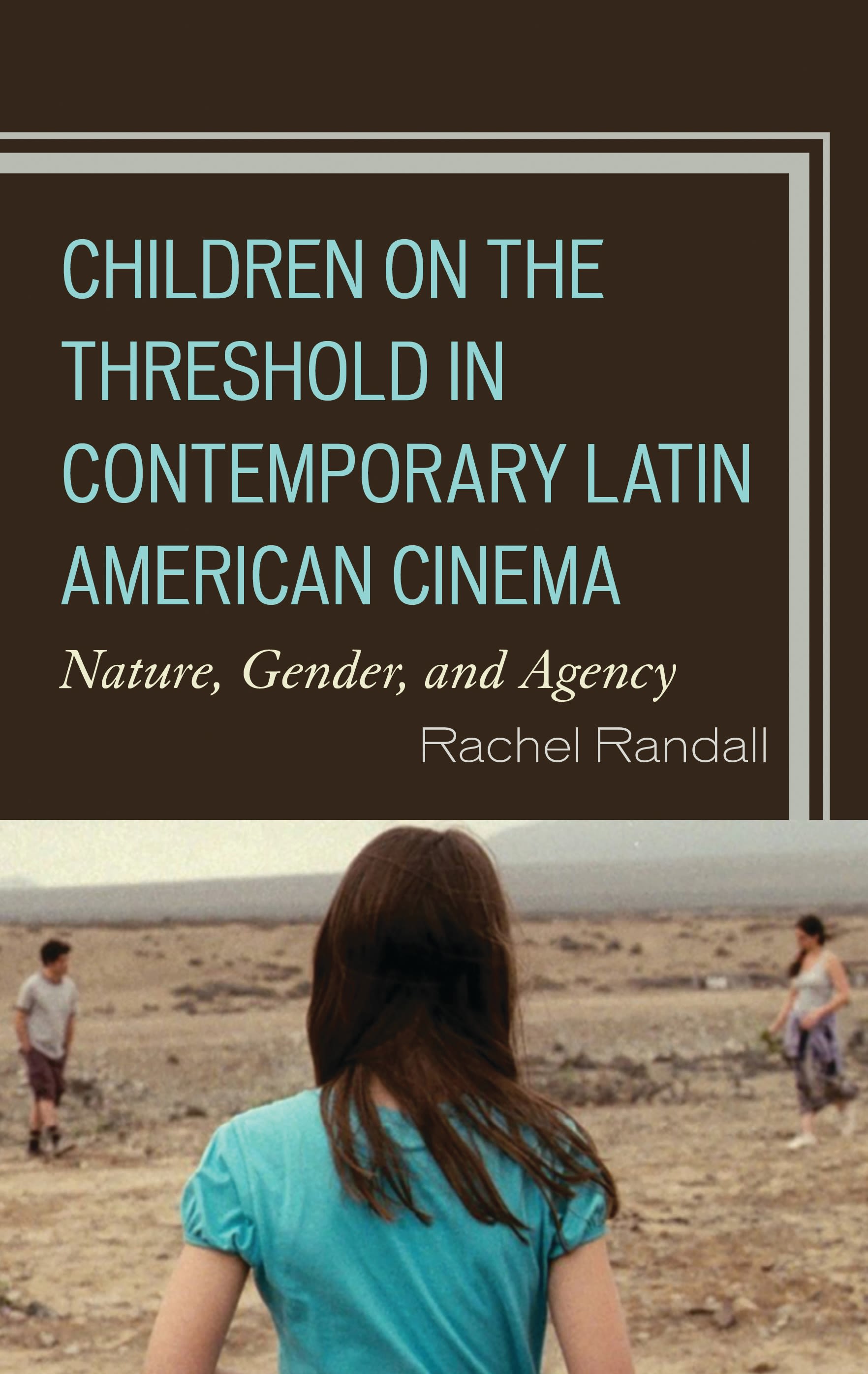 E-book, Children on the Threshold in Contemporary Latin American Cinema : Nature, Gender, and Agency, Lexington Books