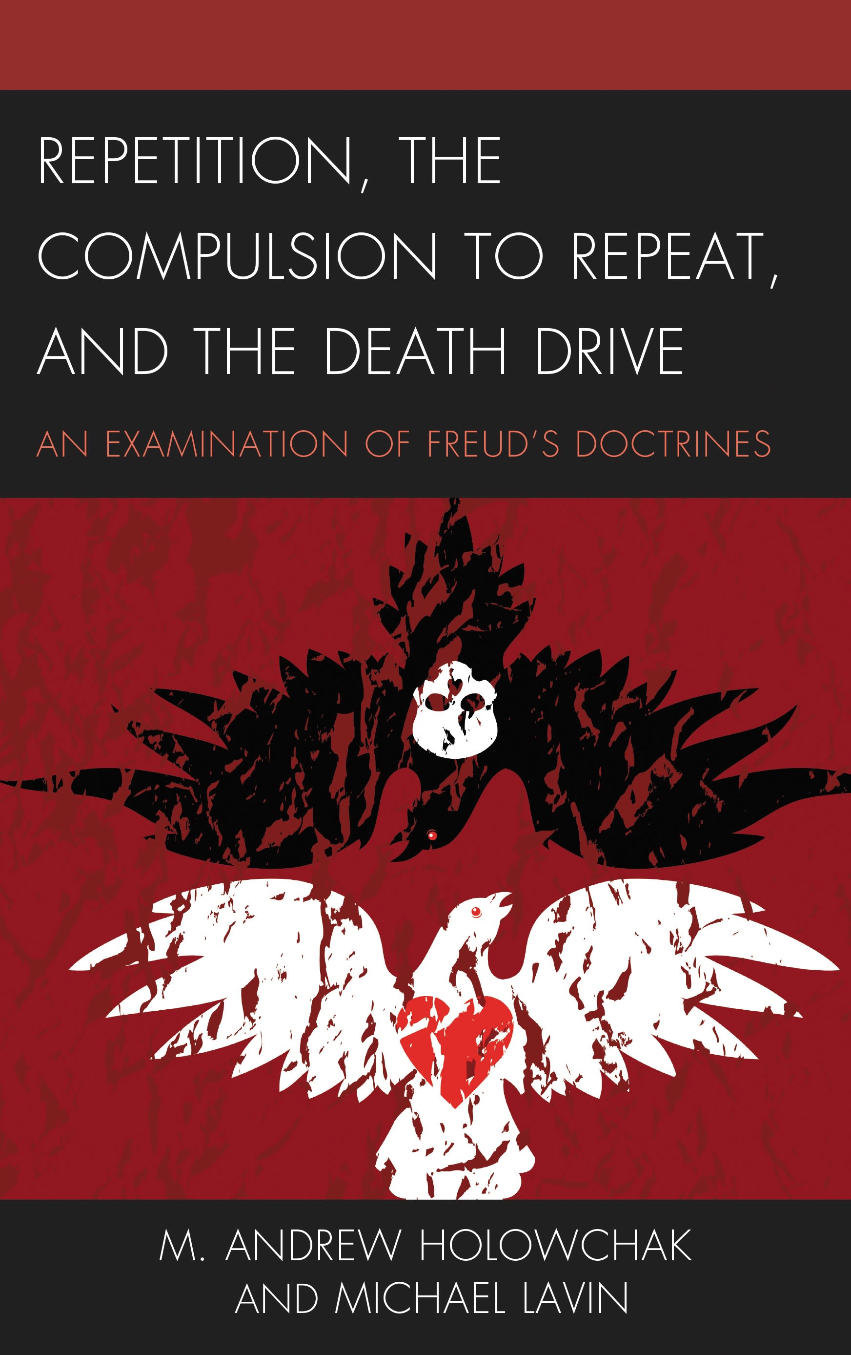 E-book, Repetition, the Compulsion to Repeat, and the Death Drive : An Examination of Freud's Doctrines, Lexington Books