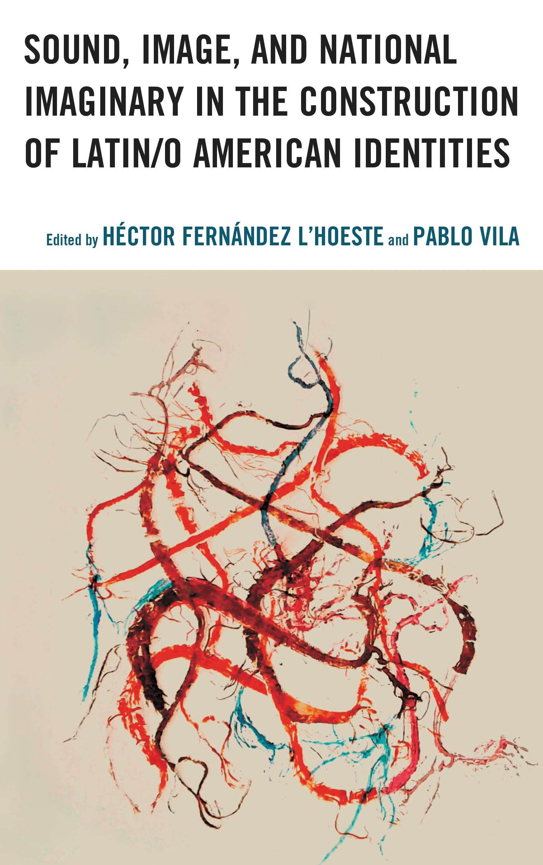 E-book, Sound, Image, and National Imaginary in the Construction of Latin/o American Identities, Lexington Books