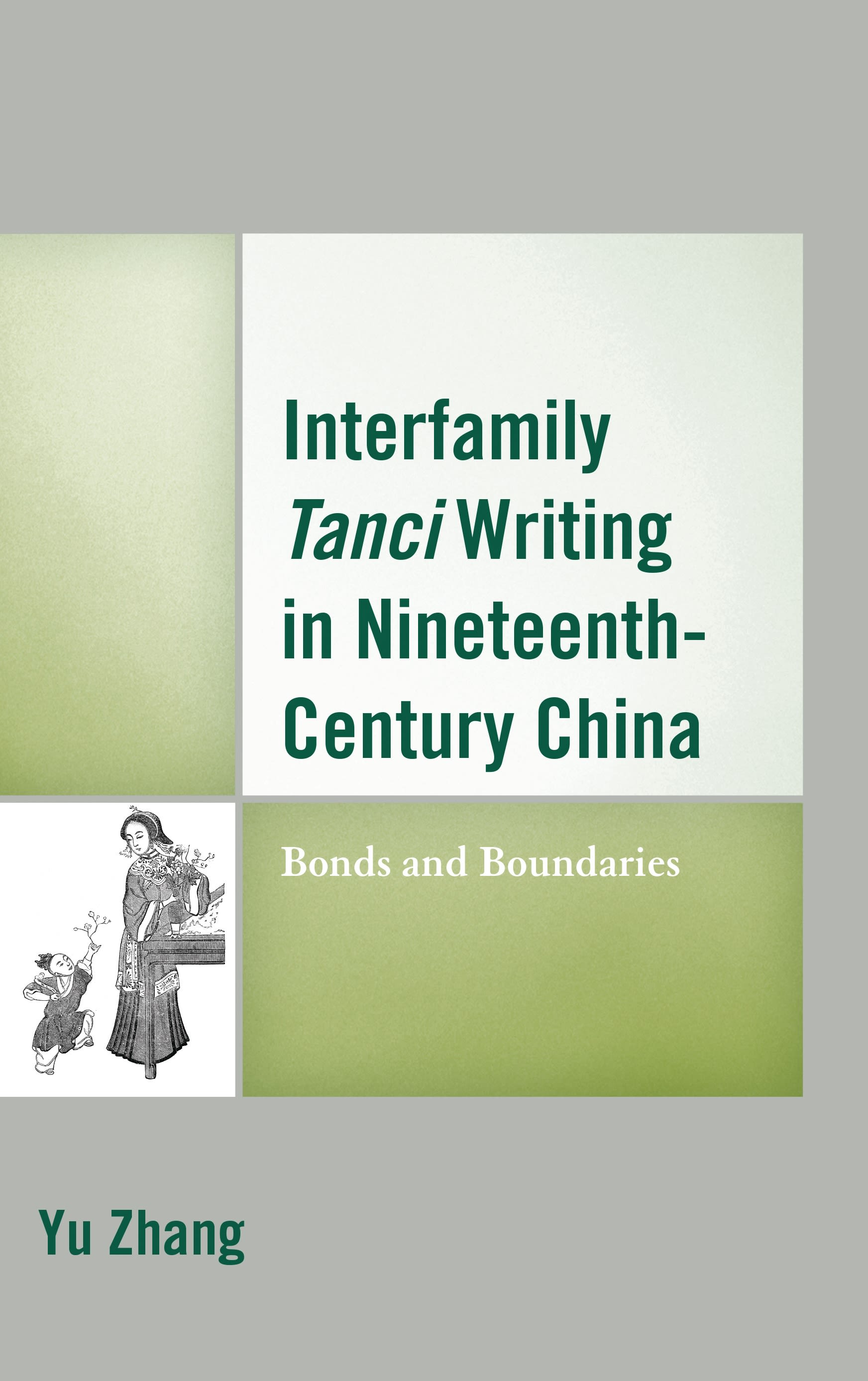E-book, Interfamily Tanci Writing in Nineteenth-Century China : Bonds and Boundaries, Lexington Books