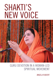E-book, Shakti's New Voice : Guru Devotion in a Woman-Led Spiritual Movement, Lexington Books