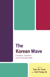 E-book, The Korean Wave : Evolution, Fandom, and Transnationality, Lexington Books
