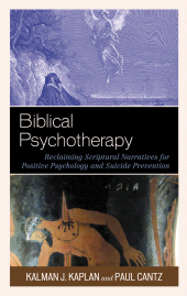 E-book, Biblical Psychotherapy : Reclaiming Scriptural Narratives for Positive Psychology and Suicide Prevention, Lexington Books