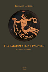 E-book, Fra Paestum, Velia e Palinuro : ricerche di storia antica, La Greca, Fernando, Licosia edizioni