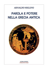 E-book, Parola e potere nella Grecia antica : il lógos nel mondo aristocratico e nell'età democratica, Licosia edizioni