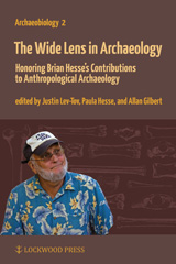 eBook, The Wide Lens in Archaeology : Honoring Brian Hesse's Contributions to Anthropological Archaeology, Lockwood Press