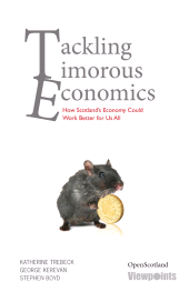E-book, Tackling Timorous Economics : How Scotland's Economy Could Work Better for Us All, Luath Press