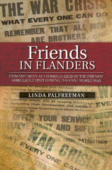 E-book, Friends in Flanders : Humanitarian Aid Administered by the Friends' Ambulance Unit During the First World War, Liverpool University Press