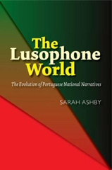 E-book, The Lusophone World : The Evolution of Portuguese National Narratives, Liverpool University Press